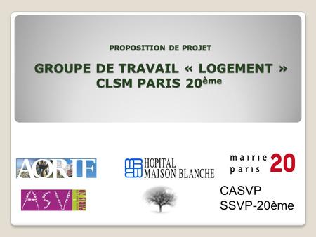 PROPOSITION DE PROJET GROUPE DE TRAVAIL « LOGEMENT » CLSM PARIS 20ème