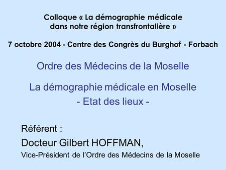 Ordre des Médecins de la Moselle La démographie médicale en Moselle