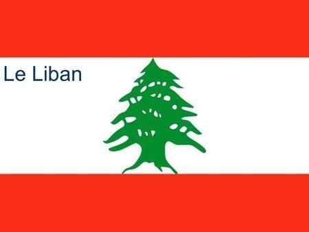 Le Liban.