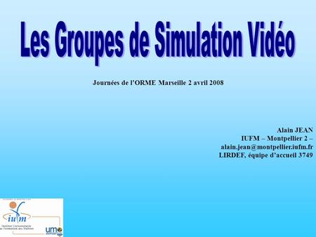Les Groupes de Simulation Vidéo