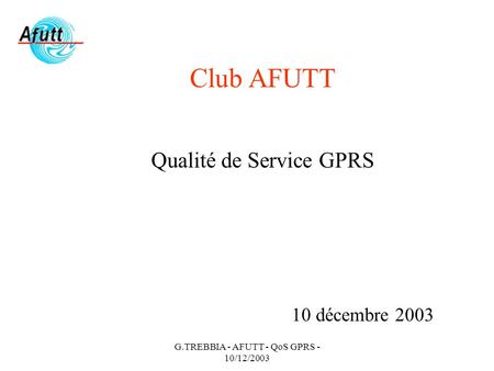 Club AFUTT Qualité de Service GPRS 10 décembre 2003