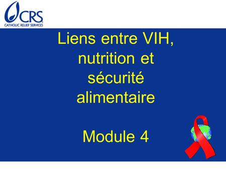 Liens entre VIH, nutrition et sécurité alimentaire Module 4