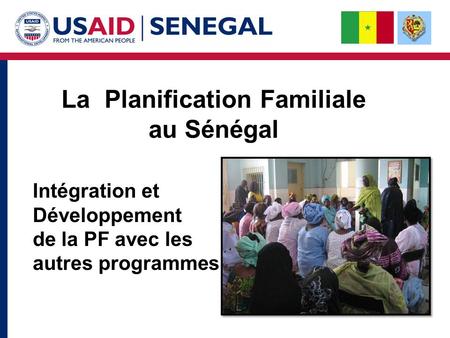 Intégration et Développement de la PF avec les autres programmes La Planification Familiale au Sénégal.