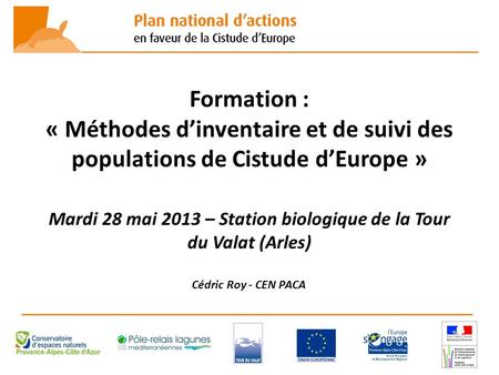 Formation : « Méthodes d’inventaire et de suivi des populations de Cistude d’Europe »   Mardi 28 mai 2013 – Station biologique de la Tour du Valat (Arles)