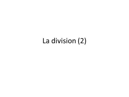 La division (2).