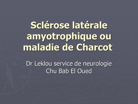 Sclérose latérale amyotrophique ou maladie de Charcot