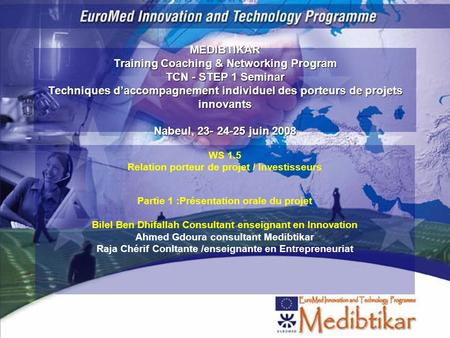MEDIBTIKAR Training Coaching & Networking Program TCN - STEP 1 Seminar Techniques d’accompagnement individuel des porteurs de projets innovants Nabeul,