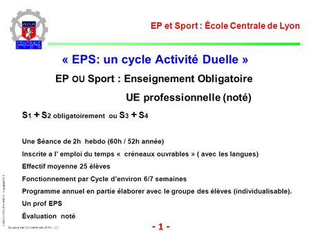 3-KKI-GCP1.2-PSO-0201-F - Copyright ECL Boussole des Compétences UE-Pro - v3.1 - 1 - « EPS: un cycle Activité Duelle » EP et Sport : École Centrale de.