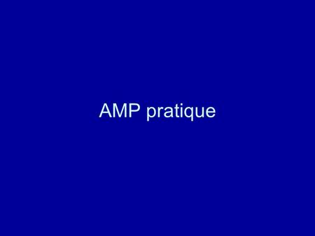 AMP pratique.