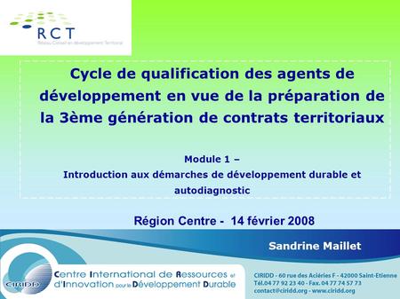 Cycle de qualification des agents de développement en vue de la préparation de la 3ème génération de contrats territoriaux Module 1 – Introduction aux.