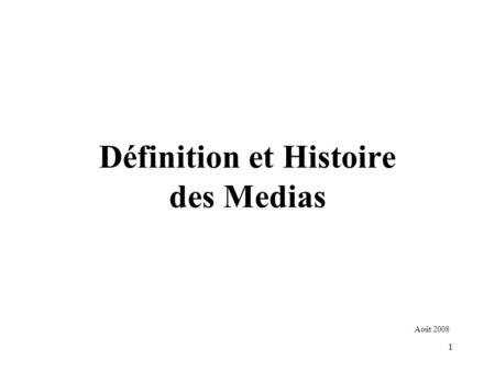 Définition et Histoire des Medias