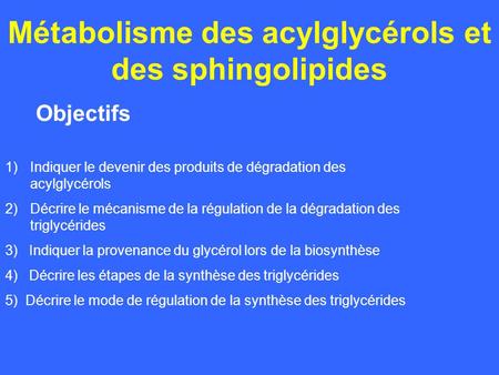 Métabolisme des acylglycérols et des sphingolipides