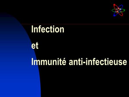 Infection et Immunité anti-infectieuse