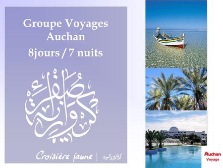 Groupe Voyages Auchan 8jours / 7 nuits