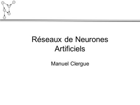 Réseaux de Neurones Artificiels