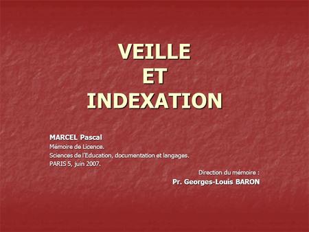 VEILLE ET INDEXATION MARCEL Pascal Pr. Georges-Louis BARON