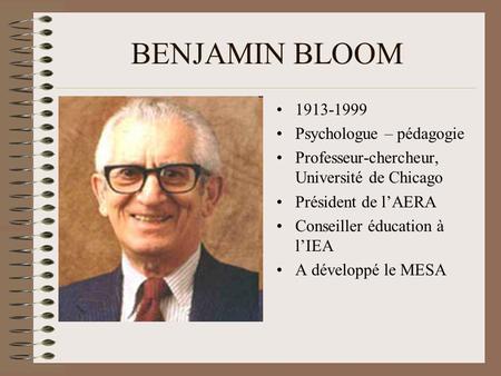 BENJAMIN BLOOM Psychologue – pédagogie