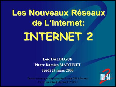 Les Nouveaux Réseaux de L’Internet: INTERNET 2