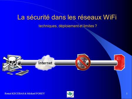 La sécurité dans les réseaux WiFi techniques, déploiement et limites ?