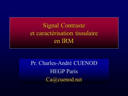 Signal Contraste et caractérisation tissulaire en IRM