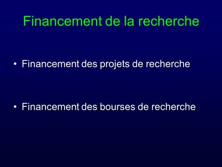 Financement de la recherche Financement des projets de recherche Financement des bourses de recherche.