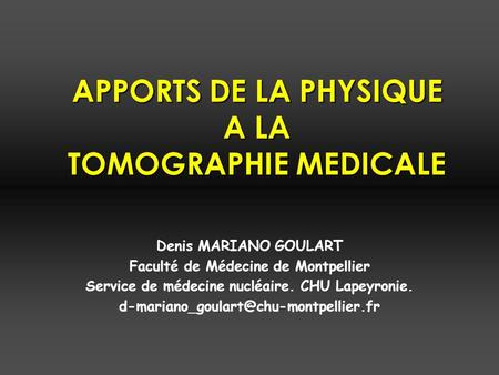 APPORTS DE LA PHYSIQUE A LA TOMOGRAPHIE MEDICALE