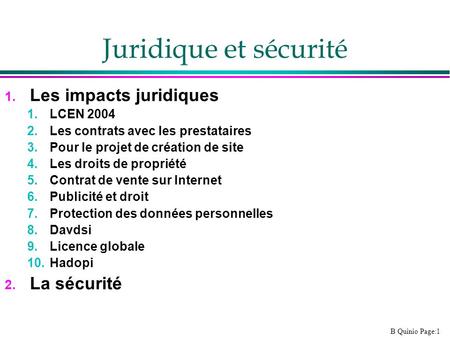 Juridique et sécurité Les impacts juridiques La sécurité LCEN 2004