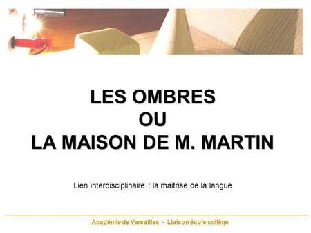 LES OMBRES OU LA MAISON DE M. MARTIN