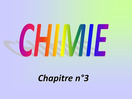CHIMIE Chapitre n°3.