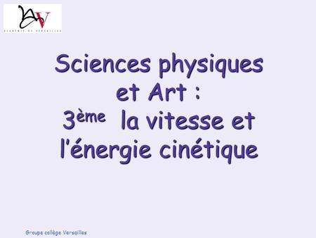 Sciences physiques et Art : 3ème la vitesse et l’énergie cinétique