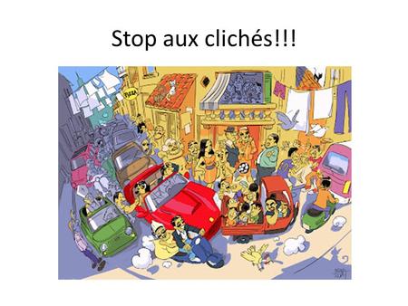 Stop aux clichés!!!.