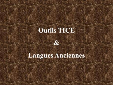 Outils TICE & Langues Anciennes.