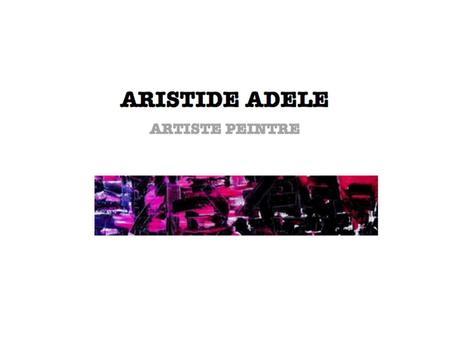 Née dans les années 60 à Paris, et originaire de la Caraïbe, Aristide Adèle se passionne dès l’enfance pour la peinture, qu’elle découvre grâce à son.