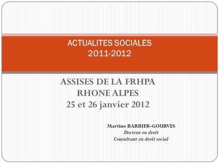 ASSISES DE LA FRHPA RHONE ALPES 25 et 26 janvier 2012