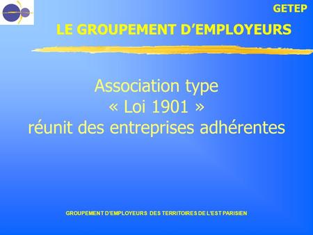 Association type « Loi 1901 » réunit des entreprises adhérentes