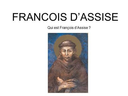 Qui est François d’Assise ?