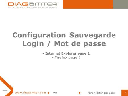 Configuration Sauvegarde Login / Mot de passe date faire insertion pied page1 - Internet Explorer page 2 - Firefox page 5.