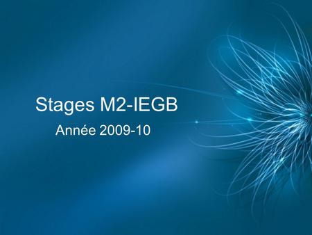 Stages M2-IEGB Année 2009-10.