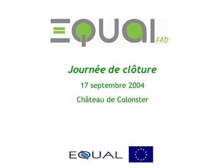 Journée de clôture 17 septembre 2004 Château de Colonster