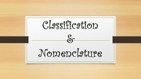 Classification & Nomenclature