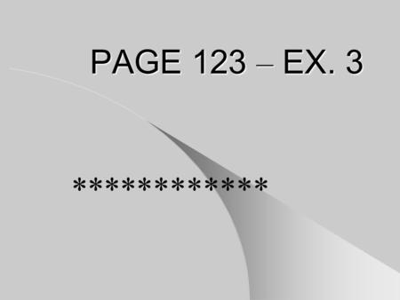 PAGE 123 – EX. 3 ************.