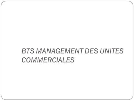 BTS MANAGEMENT DES UNITES COMMERCIALES
