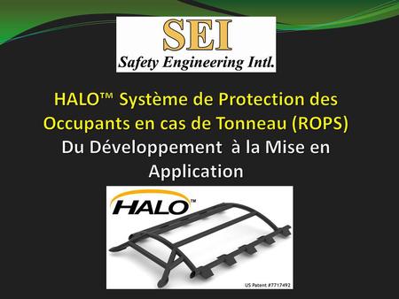 Introduction: Historique de SEI et Blessures par Tonneau Safety Engineering International (SEI) – Concepteur de HALO™: Mr. Friedman et M. Grzebieta mènent.