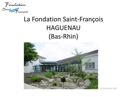 La Fondation Saint-François HAGUENAU (Bas-Rhin)