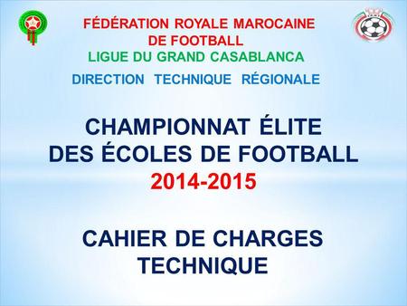 CHAMPIONNAT ÉLITE DES ÉCOLES DE FOOTBALL CAHIER DE CHARGES