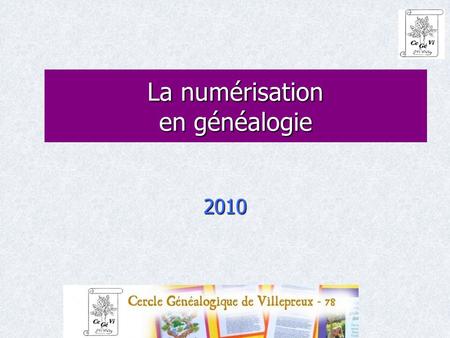 La numérisation en généalogie 2010. Agenda Définition Aspects juridiques Principes de numérisation Cas pratique avec Photo.