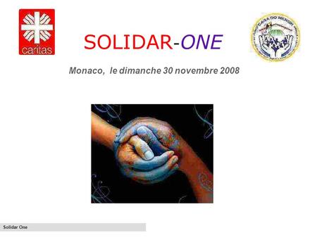 Solidar One SOLIDAR - ONE Monaco, le dimanche 30 novembre 2008.