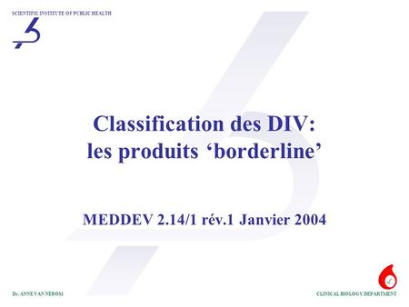 Classification des DIV: les produits ‘borderline’