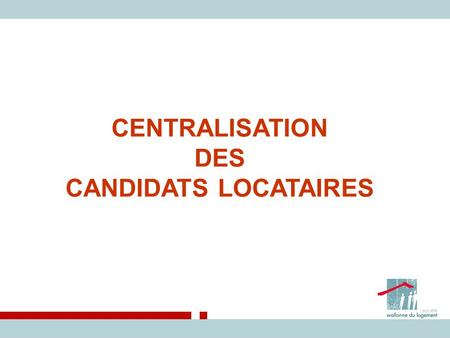 CENTRALISATION DES CANDIDATS LOCATAIRES