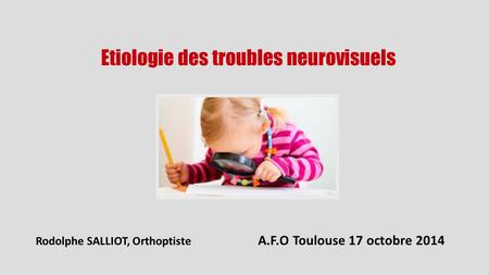 Rodolphe SALLIOT, Orthoptiste A.F.O Toulouse 17 octobre 2014